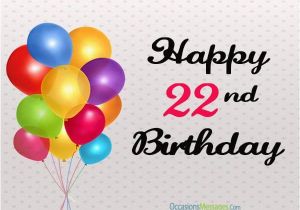 Happy 22nd Birthday Quotes Happy 22nd Birthday Wishes and Messages Occasions Messages
