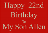 Happy 22nd Birthday to Me Quotes Happy 22nd Birthday son Quotes Quotesgram