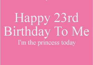 Happy 23rd Birthday Quotes 23rd Birthday Quotes Quotesgram