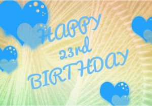 Happy 23rd Birthday Quotes Birthday Wishes Birthday Messages Birthday Wishes for