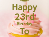 Happy 23rd Birthday to Me Quotes Happy 23rd Birthday to Me Poster Sam Keep Calm O Matic