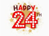 Happy 24th Birthday Cards Quot Happy 24th Birthday Quot Stock Image and Royalty Free Vector