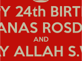 Happy 24th Birthday Quotes Happy 24th Birthday Anas Rosdi and May Allah S W T Bless