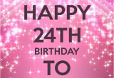 Happy 24th Birthday Quotes Happy 24th Birthday Quotes Quotesgram