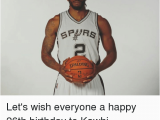 Happy 26th Birthday Meme 25 Best Memes About Kawhi Leonard Kawhi Leonard Memes