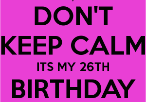 Happy 26th Birthday Quotes Happy 26th Birthday Quotes Quotesgram