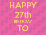 Happy 27th Birthday Quotes Happy 27th Birthday Quotes Quotesgram