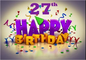 Happy 27th Birthday Quotes Happy 27th Birthday Wishes Love
