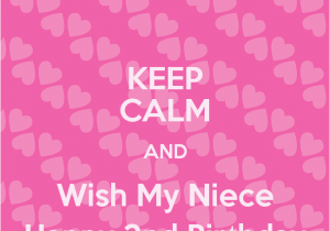 Happy 2nd Birthday Niece Quotes Keep Calm and Wish My Niece Happy 2nd Birthday Png 650