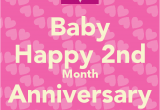 Happy 2nd Month Birthday Baby Quotes 2 Month Anniversary Quotes Happy Quotesgram