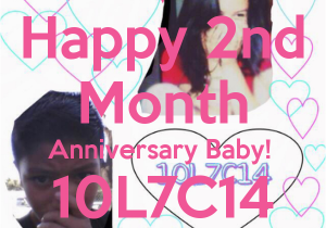 Happy 2nd Month Birthday Baby Quotes Happy 2nd Month Anniversary Baby 10l7c14 I Love You