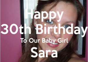 Happy 30th Birthday Girl Happy 30th Birthday to Our Baby Girl Sara Poster Scott