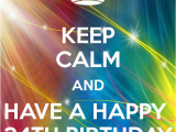 Happy 34th Birthday Quotes Happy 34rth Birthday Keep Calm and Have A Happy 34th