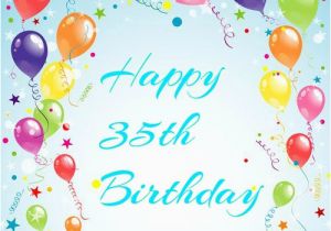 Happy 35th Birthday Quotes Happy 35th Birthday Quotes and Images Happy Wishes