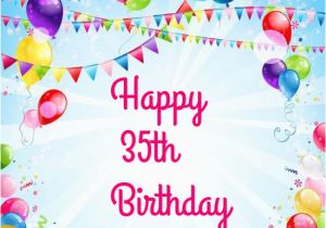 Happy 35th Birthday Quotes Happy 35th Birthday Quotes and Images Happy Wishes