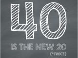 Happy 40 Birthday Funny Quotes Funny 40th Birthday Card 40 is the New 20 Twice Dias
