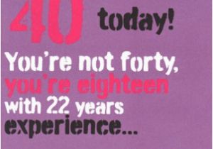 Happy 40 Birthday Funny Quotes Funny 40th Birthday Quotes for Friends and Family