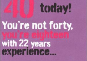 Happy 40 Birthday Funny Quotes Funny 40th Birthday Quotes for Friends and Family