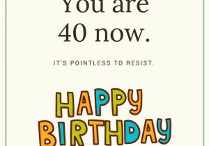 Happy 40 Birthday Funny Quotes Happy 40th Birthday Wishes