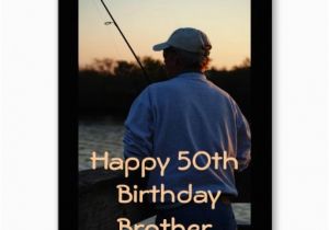Happy 50th Birthday Brother Cards Happy 50th Birthday Brother Man Fishing Greeting Card