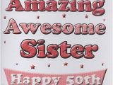 Happy 50th Birthday Sister Card Female Relation Birthday Cards to My Super Amazing