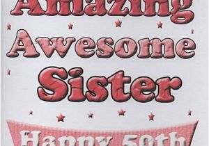 Happy 50th Birthday Sister Card Female Relation Birthday Cards to My Super Amazing