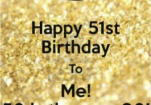 Happy 51st Birthday Quotes 177 Best Images About Keep Calm Quotes On Pinterest Keep