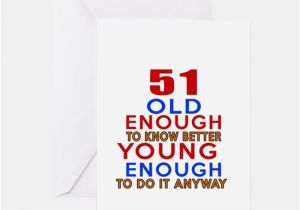Happy 51st Birthday Quotes 51 Years Birthday Greeting Cards Cafepress