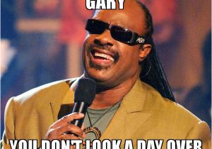 Happy 60th Birthday Memes Happy 60th Birthday Gary You Don 39 T Look A Day Over 50 Meme