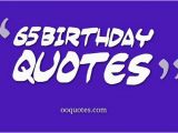 Happy 65 Birthday Quotes 65 Year Old Birthday Quotes Quotesgram