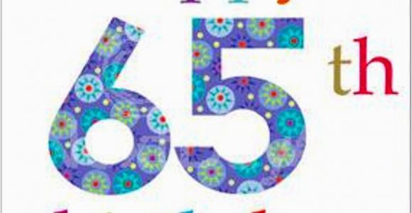 Happy 65 Birthday Quotes Birthday Wishes for Sixty Five Year Old Wishes
