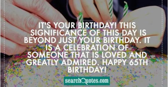 Happy 65th Birthday Quotes 65th Birthday Quotes for Men Quotesgram