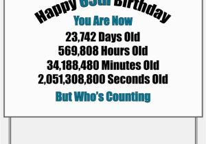 Happy 65th Birthday Quotes 65th Birthday Yard Signs Custom Yard Lawn Signs