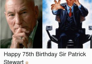 Happy 75th Birthday Meme U3kd Happy 75th Birthday Sir Patrick Stewart Deadpool