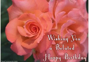 Happy Belated Birthday Flowers Belated Birthday Pictures Images Graphics for Facebook