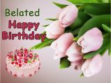 Happy Belated Birthday Flowers Belated Birthday Wishes