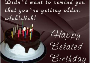 Happy Belated Birthday Funny Quotes Happy Belated Birthday Messages and Wishes Wishesmsg