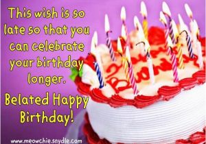 Happy Belated Birthday Funny Quotes Happy Belated Birthday Wishes Quotes Quotesgram