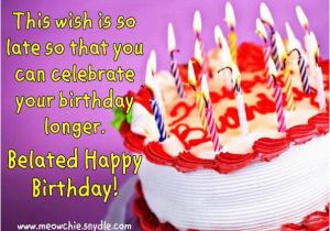 Happy Belated Birthday Quotes for Friends Happy Belated Birthday Wishes Quotes Quotesgram