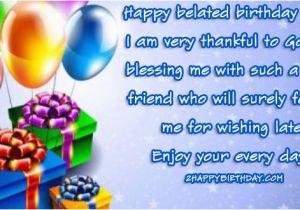 Happy Belated Birthday Quotes for Friends Late Birthday Wishes Quotes for Friends Family