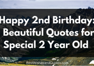 Happy Birthday 2 Year Old Quotes Happy 2nd Birthday 51 Heartfelt and Beautiful Quotes