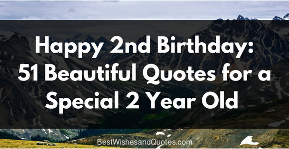 Happy Birthday 2 Year Old Quotes Happy 2nd Birthday 51 Heartfelt and Beautiful Quotes