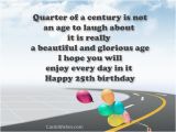 Happy Birthday 25 Years Old Quotes Happy 25th Birthday Wishes Cards Wishes