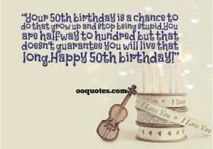 Happy Birthday 50 Years Quotes Happy 50th Birthday Quotes Quotesgram