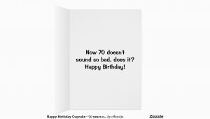 Happy Birthday 70 Years Old Card Happy Birthday Cupcake 70 Years Old Greeting Card Zazzle