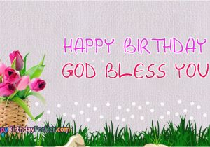 Happy Birthday and God Bless You Quotes Happy Birthday God Bless Her Happy Birthday God Bless