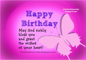 Happy Birthday and God Bless You Quotes Nice and Happy Birthday God Bless You Free Christian Cards