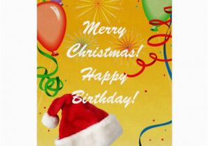 Happy Birthday and Merry Christmas Card Merry Christmas Happy Birthday Card Zazzle