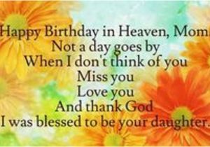 Happy Birthday and Rest In Peace Quotes Happy Birthday In Heaven Mom Quotes Poems I Miss You