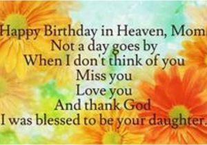 Happy Birthday and Rest In Peace Quotes Happy Birthday In Heaven Mom Quotes Poems I Miss You